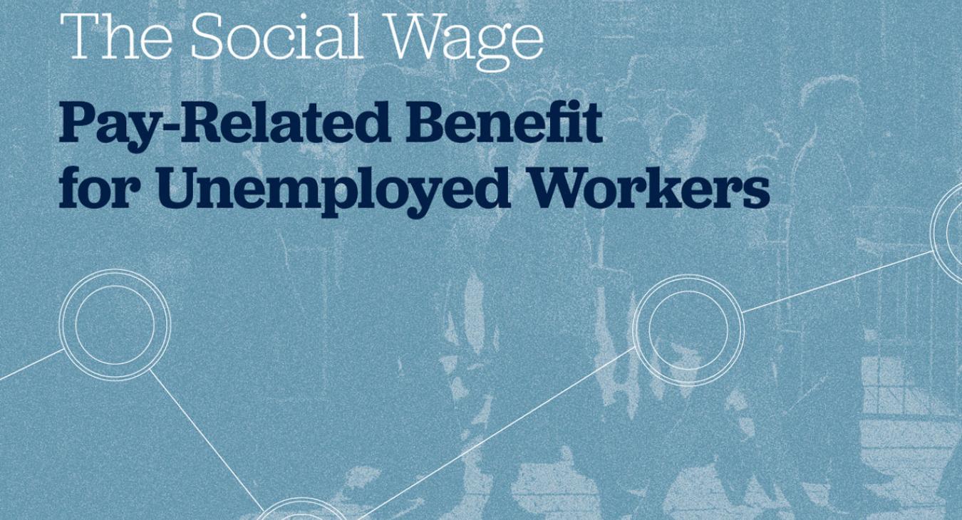 Social Wage Pay Related Benefit for Unemployed Workers